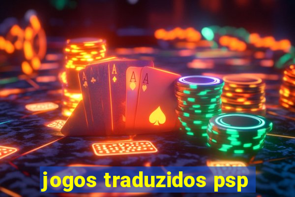 jogos traduzidos psp